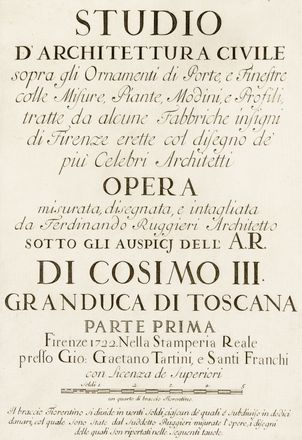  Ruggieri Ferdinando : Studio d'architettura civile sopra gli ornamenti di porte e finestre colle misure, piante, modini, e profili, tratte da alcune fabbriche insigni di Firenze...  Bernardo Sansone Sgrilli  - Asta Libri, Manoscritti e Autografi - Libreria Antiquaria Gonnelli - Casa d'Aste - Gonnelli Casa d'Aste