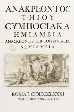  Anacreon : Anakreontos Teiou Symposiaka emiambia. Anacreontis Teii Convivialia semiambia.  Joshua Barnes, Giuseppe Spalletti  - Asta Libri, Manoscritti e Autografi - Libreria Antiquaria Gonnelli - Casa d'Aste - Gonnelli Casa d'Aste