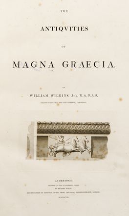  Wilkins William William : The antiquities of Magna Graecia ... Architettura, Arte  - Auction BOOKS, MANUSCRIPTS AND AUTOGRAPHS - Libreria Antiquaria Gonnelli - Casa d'Aste - Gonnelli Casa d'Aste