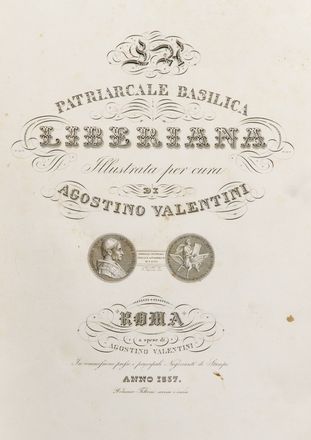  Valentini Agostino : La patriarcale Basilica Liberiana... Architettura  Domenico Feltrini  - Auction BOOKS, MANUSCRIPTS AND AUTOGRAPHS - Libreria Antiquaria Gonnelli - Casa d'Aste - Gonnelli Casa d'Aste