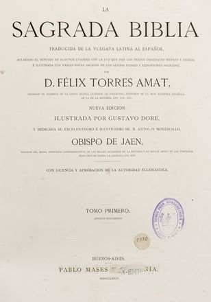 La Sagrada Biblia traducida de la Vulgata Latina al espanol, aclarado el sentido de algunos lugares con la luz que dan los textos oriiginales Hebreo y Griego, [...] por D. Felix Torres Amat  [...] Nueva edicio illustrada por Gustavo Doré ...  Felix Torres Amat, Gustave Doré  (Strasbourg, 1832 - Paris, 1883)  - Asta Libri, Manoscritti e Autografi - Libreria Antiquaria Gonnelli - Casa d'Aste - Gonnelli Casa d'Aste