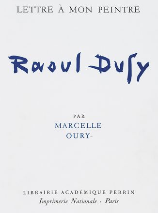 Oury Marcelle Marcelle : Lettre à mon peintre Raoul Dufy.  Raoul Dufy  (Le Havre, 1877 - Forcalquier, 1953), Jacques Villon  (Blainville-Crevon, 1875 - 1963), Georges Braque  (Argenteuil, 1882 - Parigi, 1963), Marc Chagall  (Vitebsk, 1887 - St. Paul de  Vence, 1985), André Segonzac de Dunoyer  (1884 - 1974)  - Asta Libri, Manoscritti e Autografi - Libreria Antiquaria Gonnelli - Casa d'Aste - Gonnelli Casa d'Aste