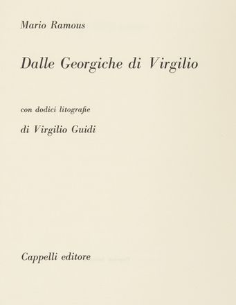  Ramous Mario, Vergilius Maro Publius : Dalle Georgiche di Virgilio.  Virgilio Guidi  (Roma, 1891 - Venezia, 1984)  - Asta Libri, Manoscritti e Autografi - Libreria Antiquaria Gonnelli - Casa d'Aste - Gonnelli Casa d'Aste