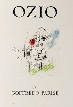  Parise Goffredo : Ozio. Libro d'Artista, Collezionismo e Bibiografia  Giosetta Fioroni Giosetta  - Auction BOOKS, MANUSCRIPTS AND AUTOGRAPHS - Libreria Antiquaria Gonnelli - Casa d'Aste - Gonnelli Casa d'Aste