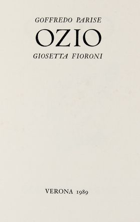  Parise Goffredo : Ozio.  Giosetta Fioroni Giosetta  - Asta Libri, Manoscritti e Autografi - Libreria Antiquaria Gonnelli - Casa d'Aste - Gonnelli Casa d'Aste