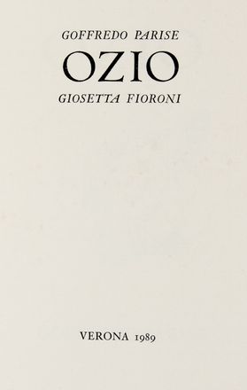  Parise Goffredo : Ozio. Libro d'Artista, Collezionismo e Bibiografia  Giosetta Fioroni Giosetta  - Auction BOOKS, MANUSCRIPTS AND AUTOGRAPHS - Libreria Antiquaria Gonnelli - Casa d'Aste - Gonnelli Casa d'Aste