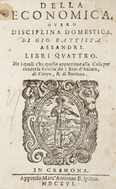  Assandri Giovanni Battista : Della economica, overo Disciplina domestica ... Costume e moda, Arte  - Auction BOOKS, MANUSCRIPTS AND AUTOGRAPHS - Libreria Antiquaria Gonnelli - Casa d'Aste - Gonnelli Casa d'Aste