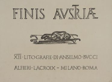  Anselmo Bucci  (Fossombrone, 1887 - Monza, 1955) : Finis Austriae.  - Asta Stampe e Disegni - Libreria Antiquaria Gonnelli - Casa d'Aste - Gonnelli Casa d'Aste