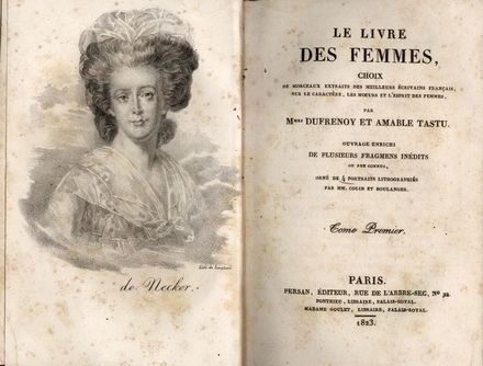  Dufrenoy Adelaide Gillette : Les livre des femmes, choix de morceau extraits des meilleures &eacute;crivains fran&ccedil;ais, sur le caract&egrave;re, les moeurs et l'esprit des femmes... Letteratura francese, Letteratura  Sabine Casimire Amable Tastu, Langlume  - Auction BOOKS, MANUSCRIPTS AND AUTOGRAPHS - Libreria Antiquaria Gonnelli - Casa d'Aste - Gonnelli Casa d'Aste