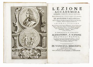  Vallisneri Antonio : Lezione accademica intorno l'origine delle fontane, con le annotazioni per chiarezza maggiore della medesima.  - Asta Libri, Manoscritti e Autografi - Libreria Antiquaria Gonnelli - Casa d'Aste - Gonnelli Casa d'Aste