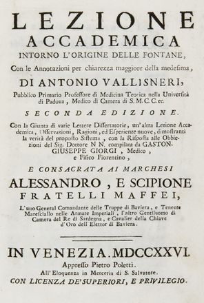  Vallisneri Antonio : Lezione accademica intorno l'origine delle fontane, con le annotazioni per chiarezza maggiore della medesima.  - Asta Libri, Manoscritti e Autografi - Libreria Antiquaria Gonnelli - Casa d'Aste - Gonnelli Casa d'Aste