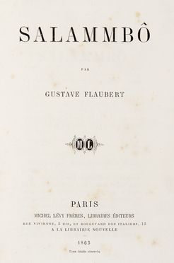  Flaubert Gustave : Salammbô.  - Asta Libri, Manoscritti e Autografi - Libreria Antiquaria Gonnelli - Casa d'Aste - Gonnelli Casa d'Aste
