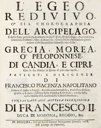  Piacenza Francesco : L' Egeo redivivo o' sia chorographia dell'arcipelago e dello stato primiero et attuale di quelle isole, regni, citta, popolationi, dominij, costumi, sito et imprese con la breve descrittione particolare si del suo ambito littorale che della Grecia ...  - Asta Libri, Manoscritti e Autografi - Libreria Antiquaria Gonnelli - Casa d'Aste - Gonnelli Casa d'Aste