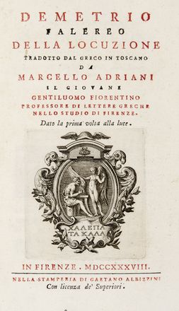  Demetrius Phalereus : Della locuzione tradotto dal greco in toscano da Marcello Adriani il giovane... Neolatini, Storia locale, Letteratura, Storia, Diritto e Politica  Marcello Adriani  - Auction BOOKS, MANUSCRIPTS AND AUTOGRAPHS - Libreria Antiquaria Gonnelli - Casa d'Aste - Gonnelli Casa d'Aste