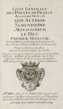 Liste Generale des Postes de France dressée par Ordre de Son Altesse Serenissime Monseigneur le Duc Premiere Ministre.  - Asta Libri, Manoscritti e Autografi - Libreria Antiquaria Gonnelli - Casa d'Aste - Gonnelli Casa d'Aste