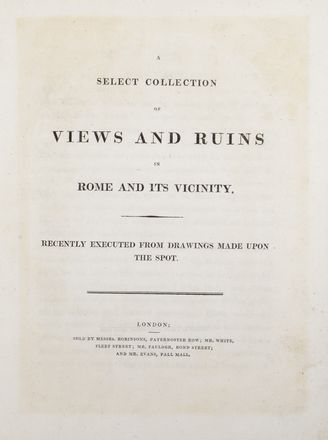 Select collection of views and ruins in Rome and its vicinity. Recently executed from drawings made upon the spot. Arte  - Auction BOOKS, MANUSCRIPTS AND AUTOGRAPHS - Libreria Antiquaria Gonnelli - Casa d'Aste - Gonnelli Casa d'Aste