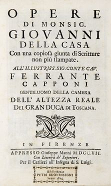  Della Casa Giovanni : Opere [...] con una copiosa giunta di scritture non piu stampate...  Cosimo Mogalli  (1667 - 1738)  - Asta Libri, Manoscritti e Autografi - Libreria Antiquaria Gonnelli - Casa d'Aste - Gonnelli Casa d'Aste