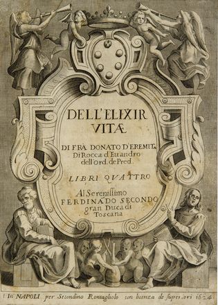  Eremita Donato (d') : Dell'elixir vitae [...] libri quattro...  - Asta Libri, Manoscritti e Autografi - Libreria Antiquaria Gonnelli - Casa d'Aste - Gonnelli Casa d'Aste