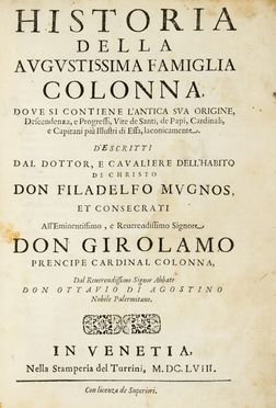  Mugnos Filadelfo : Historia della augustissima famiglia Colonna, doue si contiene l'antica sua origine, descendenza, e progressi, vite de santi, de papi, cardinali, e capitani piu illustri di essa, laconicamente...  - Asta Libri, Manoscritti e Autografi - Libreria Antiquaria Gonnelli - Casa d'Aste - Gonnelli Casa d'Aste