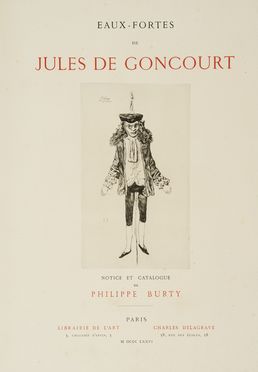  Jules (de) Goncourt  (Parigi, 1830 - 1870) : Eaux-Fortes de Jules de Goncourt. Notice et catalogue de Phillipe Burty.  - Asta Stampe e Disegni - Libreria Antiquaria Gonnelli - Casa d'Aste - Gonnelli Casa d'Aste