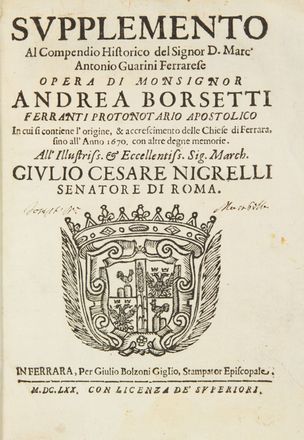  Guarini Marc'Antonio : Compendio historico dell'origine, accrescimento, e prerogative delle Chiese, e luoghi pij della citta, e diocesi di Ferrara....  - Asta Manoscritti, Incunaboli, Autografi e Libri a stampa - Libreria Antiquaria Gonnelli - Casa d'Aste - Gonnelli Casa d'Aste