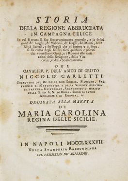  Carletti Niccol : Storia della regione abbruciata in Campagna felice in cui si tratta il suo sopravvenimento generale... Geografia e viaggi, Storia locale, Religione, Architettura, Storia, Diritto e Politica  - Auction Manuscripts, Incunabula, Autographs and Printed Books - Libreria Antiquaria Gonnelli - Casa d'Aste - Gonnelli Casa d'Aste