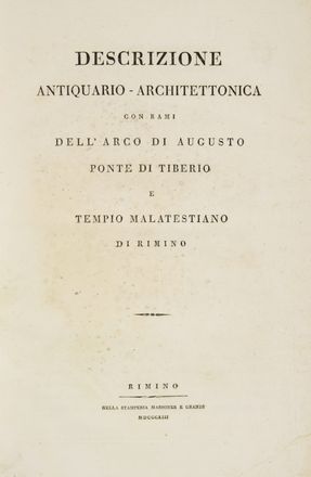  Nardi Luigi : Descrizione antiquario-architettonica con rami dell'Arco di Augusto, Ponte di Tiberio e Tempio malatestiano di Rimino. Architettura  Antonio Visentini  (Venezia, 1688 - 1782)  - Auction Manuscripts, Incunabula, Autographs and Printed Books - Libreria Antiquaria Gonnelli - Casa d'Aste - Gonnelli Casa d'Aste