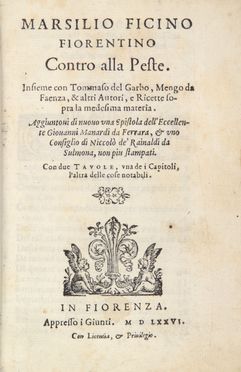  Ficino Marsilio : Contro alla Peste. Insieme con Tommaso del Garbo, Mengo da Faenza, & altri Autori, e Ricette sopra la medesima materia. Medicina, Pestilenze, Medicina  Tommaso Del Garbo, Mengo Bianchelli  (Faenza, ), Giovanni Manardi, Niccol Rainaldi  - Auction Manuscripts, Incunabula, Autographs and Printed Books - Libreria Antiquaria Gonnelli - Casa d'Aste - Gonnelli Casa d'Aste