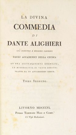  Alighieri Dante : La Divina Commedia [...] già ridotta a miglior lezione dagli Accademici della Crusca... Tomo Primo (-quarto).  Raffaello Morghen  (1761 - 1833), Stefano Tofanelli, Gaetano Domenico Poggiali  - Asta Manoscritti, Incunaboli, Autografi e Libri a stampa - Libreria Antiquaria Gonnelli - Casa d'Aste - Gonnelli Casa d'Aste