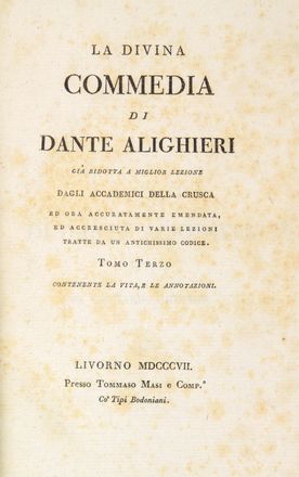  Alighieri Dante : La Divina Commedia [...] già ridotta a miglior lezione dagli Accademici della Crusca... Tomo Primo (-quarto). Dantesca, Letteratura italiana, Letteratura, Letteratura  Raffaello Morghen  (1761 - 1833), Stefano Tofanelli, Gaetano Domenico Poggiali  - Auction Manuscripts, Incunabula, Autographs and Printed Books - Libreria Antiquaria Gonnelli - Casa d'Aste - Gonnelli Casa d'Aste