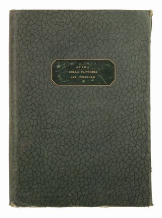 Stima della fattoria di Corniolo di proprietà dei nobili Signori Marchesi Luigi e Carlo Torrigiani... Storia locale, Economia, Agricoltura, Storia, Diritto e Politica, Economia, Sociologia, Scienze naturali  Felice Francolini  - Auction Manuscripts, Incunabula, Autographs and Printed Books - Libreria Antiquaria Gonnelli - Casa d'Aste - Gonnelli Casa d'Aste