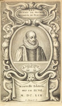  Montaigne Michel Eyquem (de) : Les Essais [...]. Nouvelle edition exactement purgée des defauts des precedentes, selon le vray original... Livre Premier (-troisieme). Filosofia, Umanesimo, Filosofia  Pierre Clouwet  (Anversa, 1629 - 1670)  - Auction Manuscripts, Incunabula, Autographs and Printed Books - Libreria Antiquaria Gonnelli - Casa d'Aste - Gonnelli Casa d'Aste