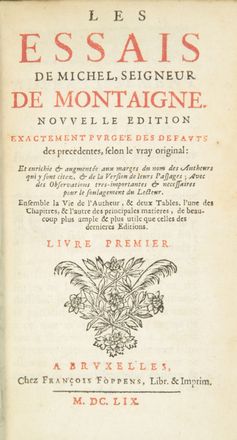  Montaigne Michel Eyquem (de) : Les Essais [...]. Nouvelle edition exactement purgée des defauts des precedentes, selon le vray original... Livre Premier (-troisieme). Filosofia, Umanesimo, Filosofia  Pierre Clouwet  (Anversa, 1629 - 1670)  - Auction Manuscripts, Incunabula, Autographs and Printed Books - Libreria Antiquaria Gonnelli - Casa d'Aste - Gonnelli Casa d'Aste