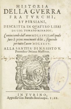  Minadoi Giovanni Tommaso : Historia della guerra fra turchi, et persiani, descritta in quattro libri cominciando dall'anno 1577 [...] seguendo per tutto l'anno 1585... Storia, Orientalia, Militaria, Storia, Diritto e Politica, Geografia e viaggi, Storia, Diritto e Politica  - Auction Manuscripts, Incunabula, Autographs and Printed Books - Libreria Antiquaria Gonnelli - Casa d'Aste - Gonnelli Casa d'Aste