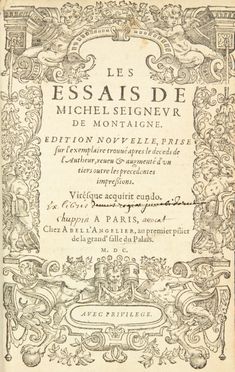  Montaigne Michel Eyquem (de) : Les Essais [...]. Edition nouvelle prise sur l'exemplaire trouvé apres le deceds se l'Autheur... Filosofia, Umanesimo, Filosofia  Jean de Gourmont [2]  (1537), Marie Le Jars (de) Gournay  - Auction Manuscripts, Incunabula, Autographs and Printed Books - Libreria Antiquaria Gonnelli - Casa d'Aste - Gonnelli Casa d'Aste
