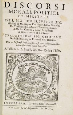  Montaigne Michel Eyquem (de) : Discorsi morali, politici, et militari [...]; tradotti dal Sig. Girolamo Naselli dalla lingua Francese nell'Italiana...  Girolamo Naselli  - Asta Manoscritti, Incunaboli, Autografi e Libri a stampa - Libreria Antiquaria Gonnelli - Casa d'Aste - Gonnelli Casa d'Aste