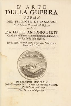  Friedrich II der Große - Re di Prussia, Berti Felice Antonio : L'arte della guerra poema del filosofo di Sansouci dall'idioma francese nel toscano tradotto da Felice Antonio Berti. Militaria, Letteratura italiana, Storia, Diritto e Politica, Letteratura  - Auction Manuscripts, Incunabula, Autographs and Printed Books - Libreria Antiquaria Gonnelli - Casa d'Aste - Gonnelli Casa d'Aste
