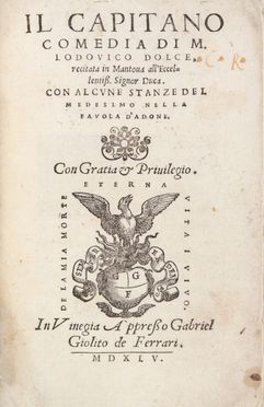  Dolce Lodovico : Il capitano [...] con alcune stanze del medesimo nella favola d'Adone.  - Asta Manoscritti, Incunaboli, Autografi e Libri a stampa - Libreria Antiquaria Gonnelli - Casa d'Aste - Gonnelli Casa d'Aste