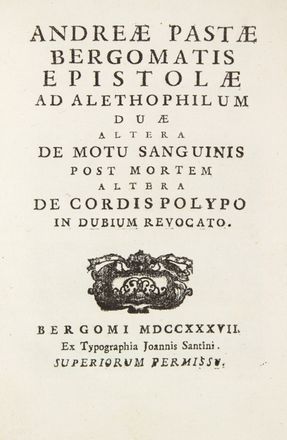  Pasta Andrea : Epistolae ad alethophilum duae altera de motu sanguinis post mortem altera de cordis polypo in dubium revocato.  - Asta Manoscritti, Incunaboli, Autografi e Libri a stampa - Libreria Antiquaria Gonnelli - Casa d'Aste - Gonnelli Casa d'Aste