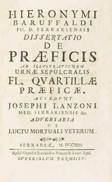  Baruffaldi Girolamo : Dissertatio de praeficis ad illustrationem urnae sepulcralis Fl. Quartillae praeficae. Accedunt Josephi Lanzoni... Storia, Storia, Diritto e Politica  - Auction Manuscripts, Incunabula, Autographs and Printed Books - Libreria Antiquaria Gonnelli - Casa d'Aste - Gonnelli Casa d'Aste