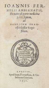  Fernel Jean : De naturali parte medicinae Libri septem. Medicina  - Auction Manuscripts, Incunabula, Autographs and Printed Books - Libreria Antiquaria Gonnelli - Casa d'Aste - Gonnelli Casa d'Aste