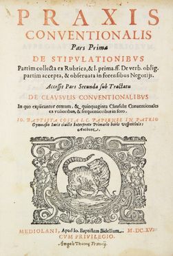  Costa Giovanni Battista : Praxis conuentionalis pars prima. De stipulationibus partim collecta ex rubrica...  - Asta Manoscritti, Incunaboli, Autografi e Libri a stampa - Libreria Antiquaria Gonnelli - Casa d'Aste - Gonnelli Casa d'Aste