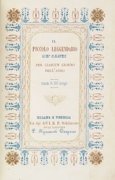  Sartorio Michele : Il piccolo leggendario ovvero vite de' Santi per ciascun giorno del mese. Agiografia, Religione, Religione  - Auction Manuscripts, Incunabula, Autographs and Printed Books - Libreria Antiquaria Gonnelli - Casa d'Aste - Gonnelli Casa d'Aste