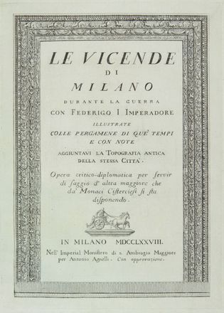  Fumagalli Angelo : Le vicende di Milano durante la guerra con Federigo I Imperadore [...] Aggiuntavi la Topografia antica della stessa città...  Domenico Aspari  - Asta Manoscritti, Incunaboli, Autografi e Libri a stampa - Libreria Antiquaria Gonnelli - Casa d'Aste - Gonnelli Casa d'Aste