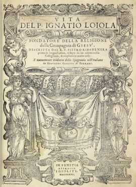  Ribadeneira Pedro : Vita del P. Ignatio Loiola, fondatore della religione della Compagnia di Gies... Gesuitica, Religione, Agiografia, Religione, Religione  - Auction Manuscripts, Incunabula, Autographs and Printed Books - Libreria Antiquaria Gonnelli - Casa d'Aste - Gonnelli Casa d'Aste