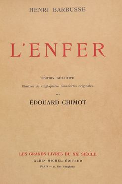  Barbusse Henri : L' Enfer [...] Edition définitive illustrée de vingt-quatre eaux-fortes originales par Edouard Chimot. Letteratura francese  Edouard Chimot  (Lilla, 1880 - Parigi, 1959)  - Auction Manuscripts, Incunabula, Autographs and Printed Books - Libreria Antiquaria Gonnelli - Casa d'Aste - Gonnelli Casa d'Aste