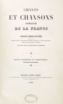 Chants et chansons populaires de la France. Nouvelle édition illustrée... Letteratura francese, Feste  Folklore  Giochi  Sport, Storia locale  - Auction Manuscripts, Incunabula, Autographs and Printed Books - Libreria Antiquaria Gonnelli - Casa d'Aste - Gonnelli Casa d'Aste