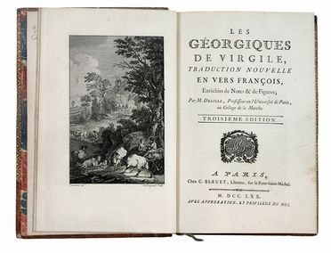  Vergilius Maro Publius : Les Géorgiques [...], traduction nouvelle en vers François, Enrichies de Notes & de Figures... Letteratura classica  Christophe Charles Eisen, Jacques Delille  - Auction Manuscripts, Incunabula, Autographs and Printed Books - Libreria Antiquaria Gonnelli - Casa d'Aste - Gonnelli Casa d'Aste