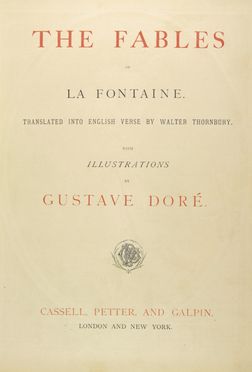  La Fontaine Jean (de) : Fables [...] translated into english verse by Walter Thornbury with illustrations by Gustave Doré.  Gustave Dor  (Strasbourg, 1832 - Paris, 1883)  - Asta Manoscritti, Incunaboli, Autografi e Libri a stampa - Libreria Antiquaria Gonnelli - Casa d'Aste - Gonnelli Casa d'Aste
