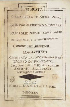  Piccolomini Ipolito : Priorista della citt di Siena. Ovvero Catalogo alfabetico di tutte le famiglie nobili senesi, viventi, ed estinte, che hanno goduto l'onore del supremo magistrato... Araldica, Storia locale, Storia, Diritto e Politica, Storia, Diritto e Politica  Antonio Sestigiani  - Auction Manuscripts, Incunabula, Autographs and Printed Books - Libreria Antiquaria Gonnelli - Casa d'Aste - Gonnelli Casa d'Aste